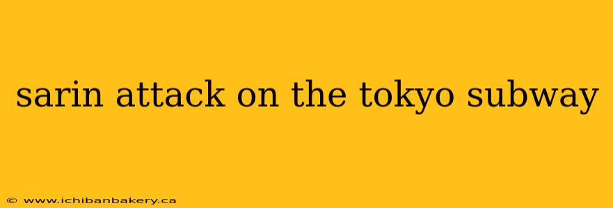 sarin attack on the tokyo subway