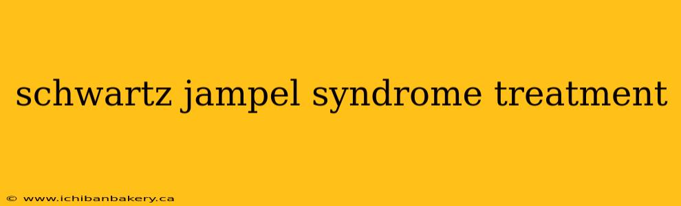 schwartz jampel syndrome treatment