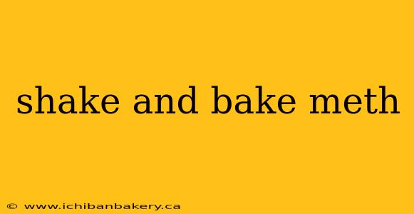 shake and bake meth