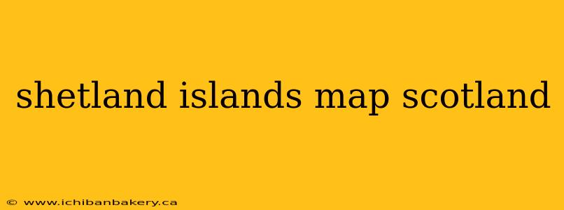 shetland islands map scotland