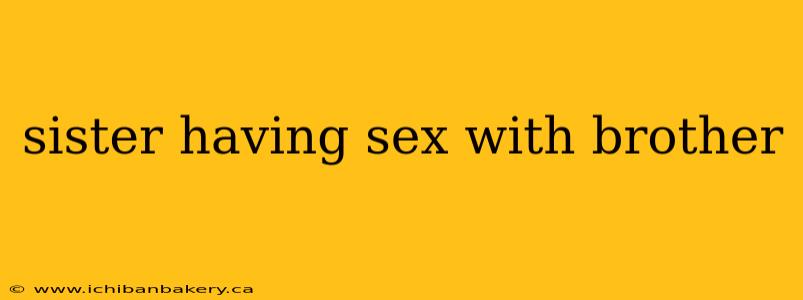 sister having sex with brother