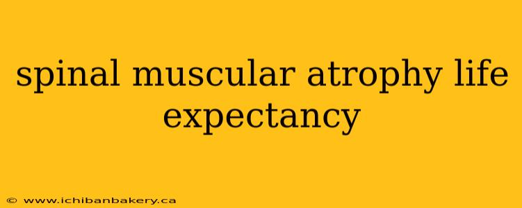 spinal muscular atrophy life expectancy