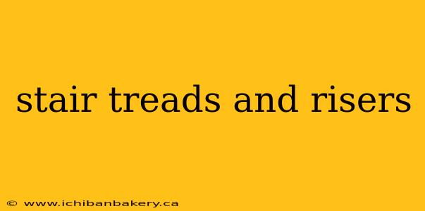 stair treads and risers