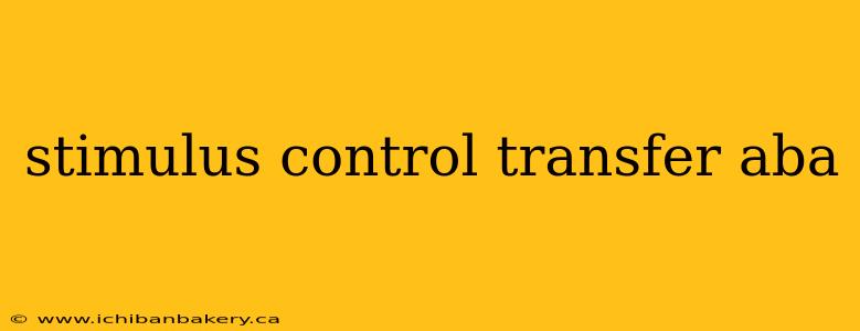 stimulus control transfer aba