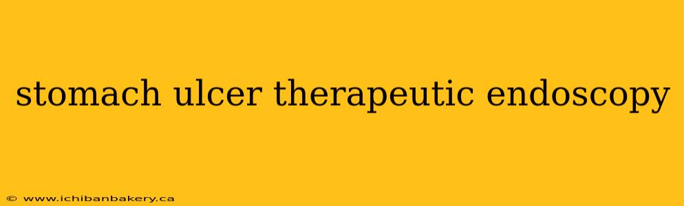 stomach ulcer therapeutic endoscopy