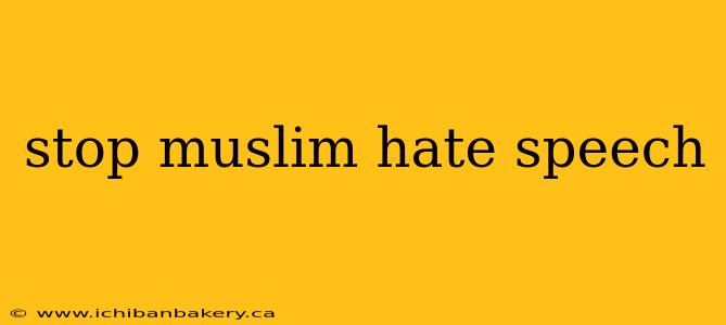 stop muslim hate speech