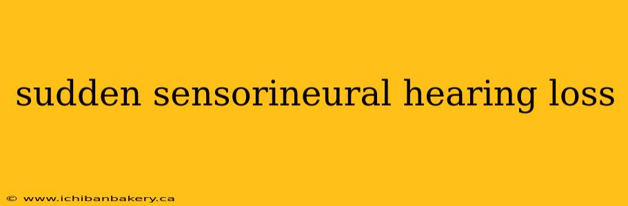 sudden sensorineural hearing loss