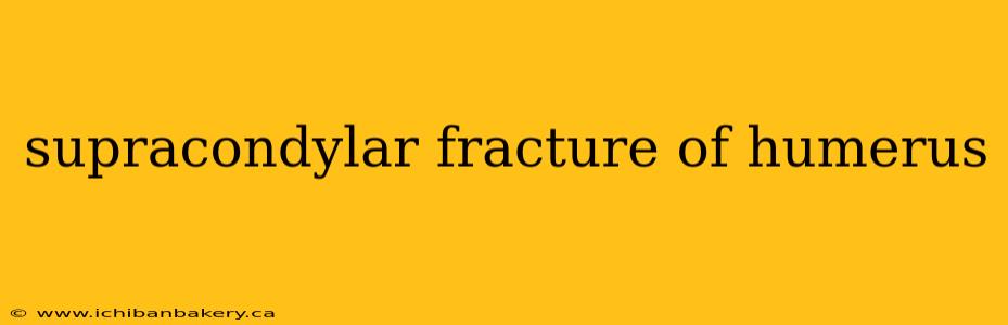 supracondylar fracture of humerus