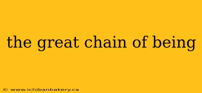 the great chain of being