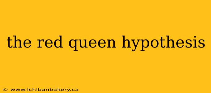 the red queen hypothesis