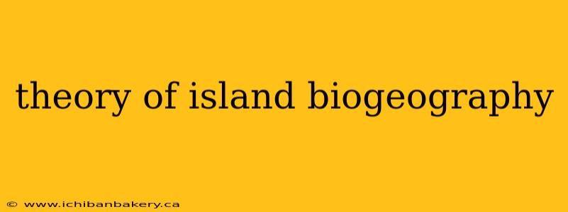 theory of island biogeography