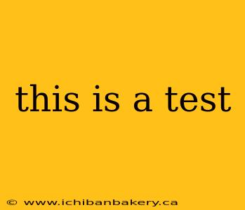 this is a test