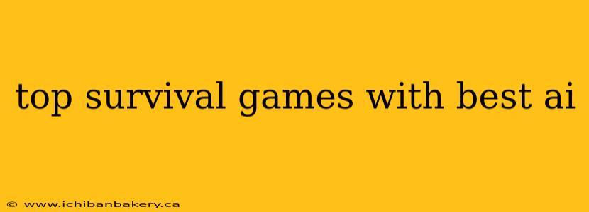 top survival games with best ai