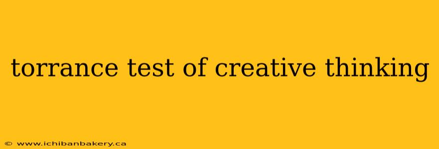 torrance test of creative thinking