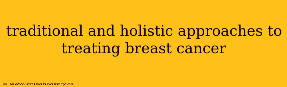 traditional and holistic approaches to treating breast cancer