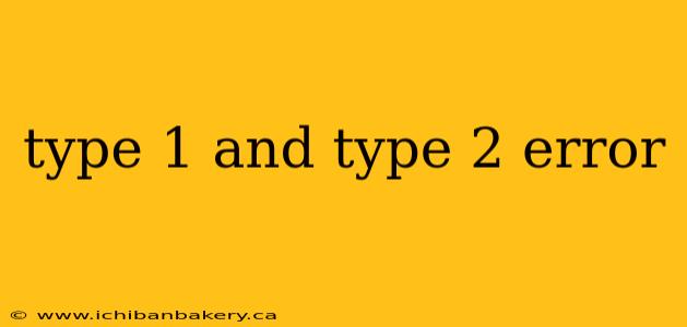 type 1 and type 2 error