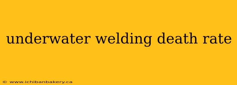 underwater welding death rate