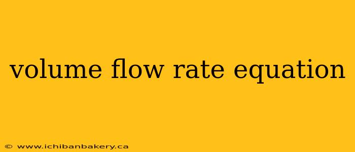 volume flow rate equation