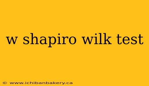 w shapiro wilk test