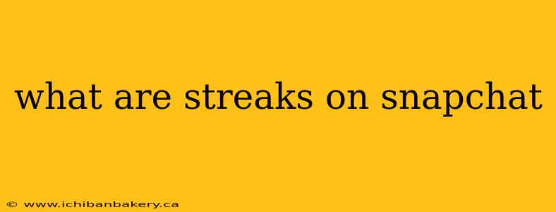 what are streaks on snapchat