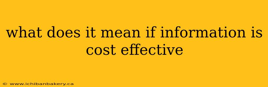 what does it mean if information is cost effective