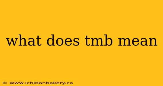 what does tmb mean