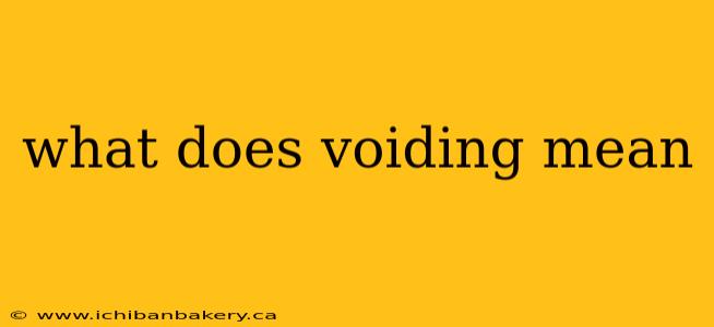 what does voiding mean