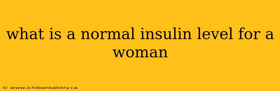 what is a normal insulin level for a woman