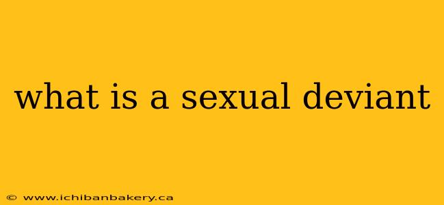 what is a sexual deviant