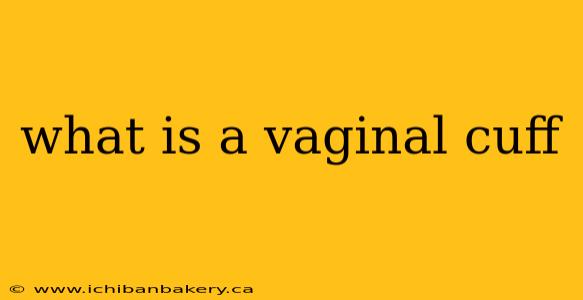what is a vaginal cuff