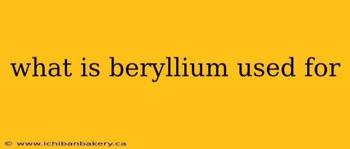 what is beryllium used for