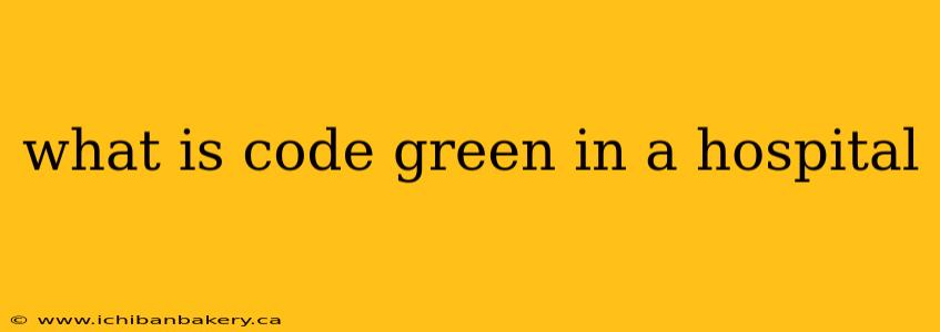 what is code green in a hospital