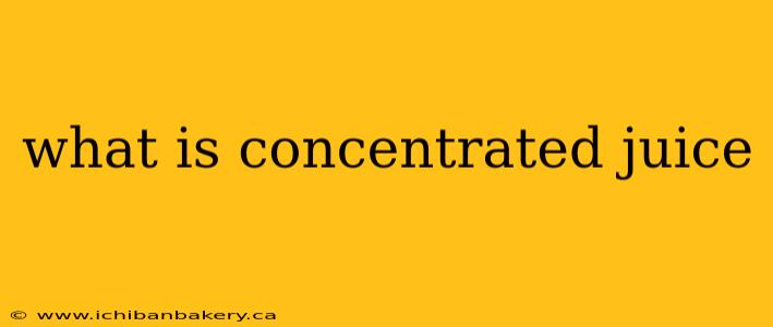 what is concentrated juice