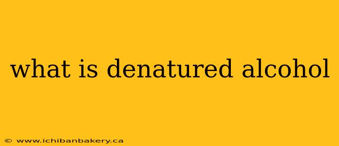 what is denatured alcohol