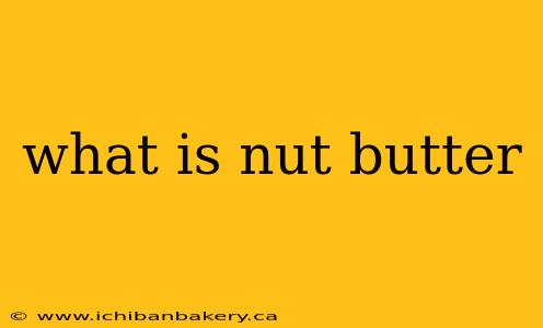 what is nut butter