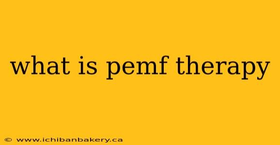 what is pemf therapy