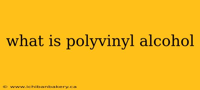 what is polyvinyl alcohol