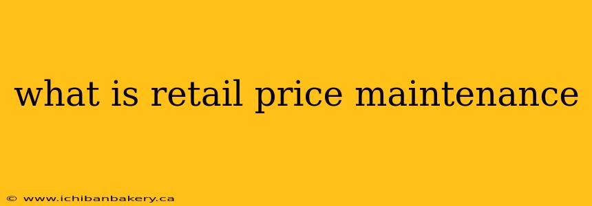what is retail price maintenance