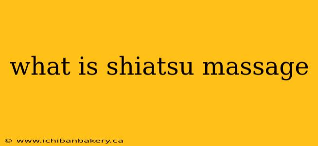 what is shiatsu massage