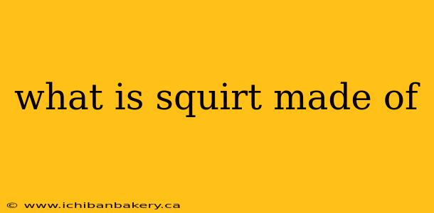 what is squirt made of