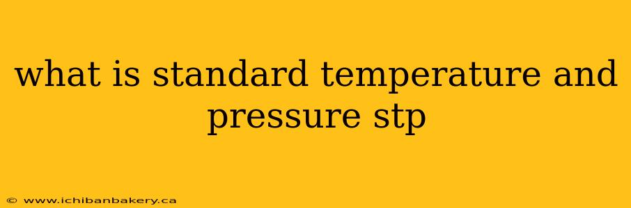 what is standard temperature and pressure stp