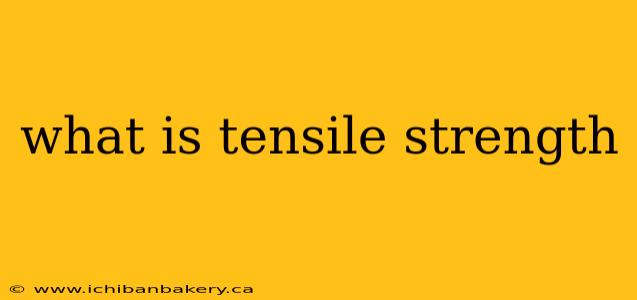 what is tensile strength