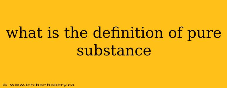 what is the definition of pure substance