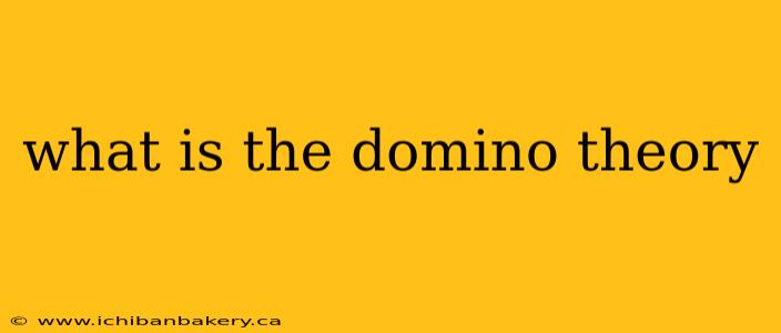 what is the domino theory