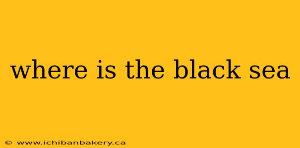 where is the black sea