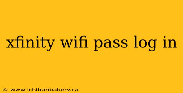 xfinity wifi pass log in
