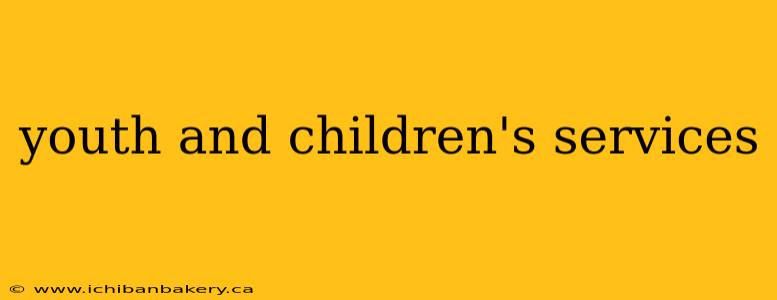 youth and children's services